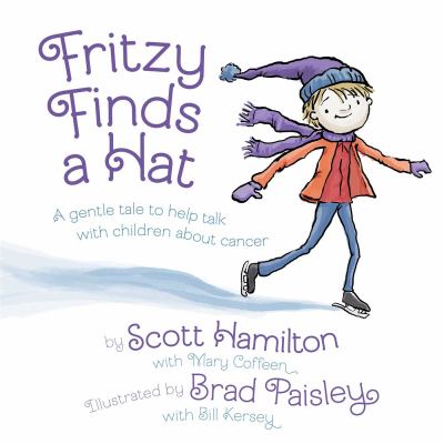 Fritzy finds a hat : a gentle tale to help talk with children about cancer.