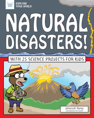 Natural disasters! : with 25 science projects for kids