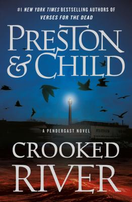 Crooked river : a Pendergast novel