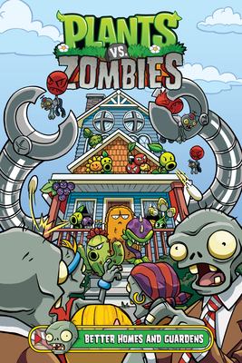 Plants vs. Zombies. Vol. 15, Better homes and guardens