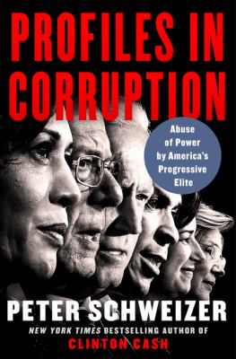 Profiles in corruption : abuse of power by America's progressive elite