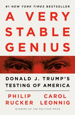 A very stable genius : Donald J. Trump's testing of America