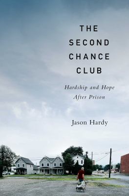 The second chance club : hardship and hope after prison