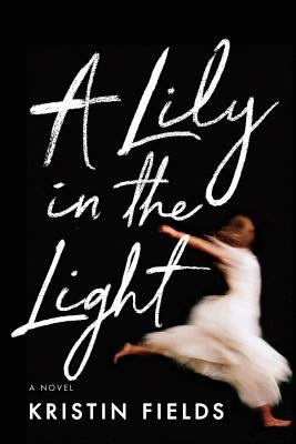 A lily in the light : a novel