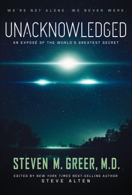 Unacknowledged : an exposé of the world's greatest secret