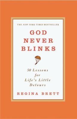 God never blinks : 50 lessons for life's little detours