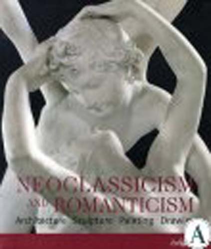 Neoclassicism and Romanticism : Architecture, sculpture, painting, drawing : 1750-1848