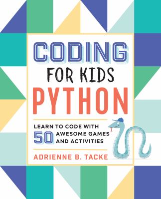 Coding for kids Python : learn to code with 50 awesome games and activities