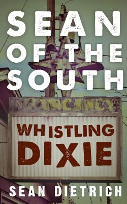 Sean of the South : whistling Dixie