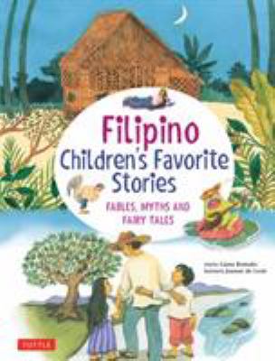 Filipino children's favorite stories : fables, myths and fairy tales