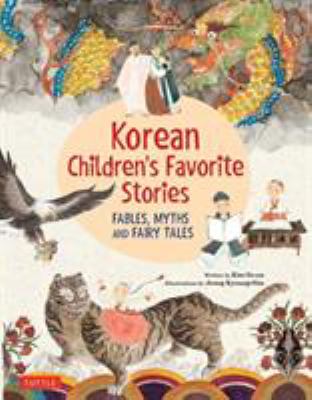 Korean children's favorite stories : fables, myths and fairy tales