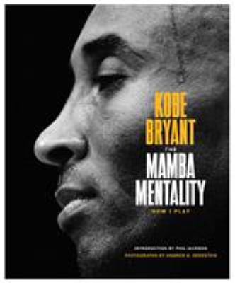 The mamba mentality : how I play