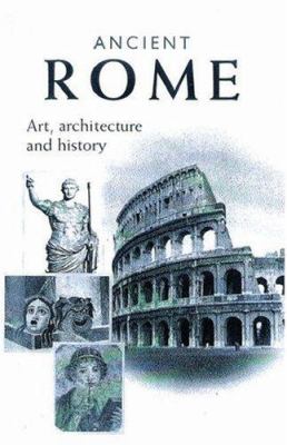 Ancient Rome : art, architecture and history