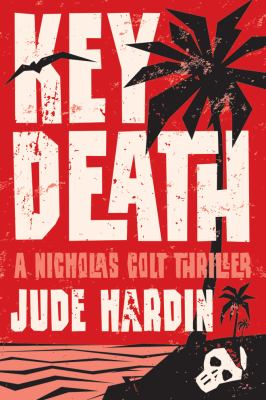 Key death : a Nicholas Colt thriller