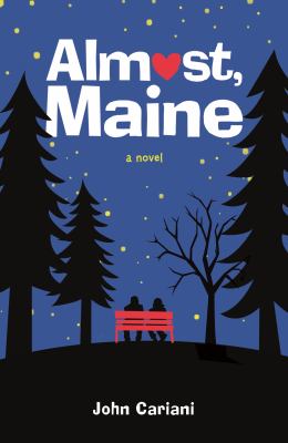 Almost, Maine : a novel