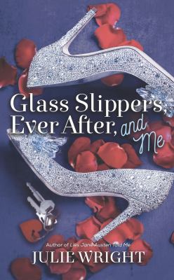 Glass slippers, ever after and me