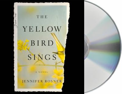 The yellow bird sings : a novel