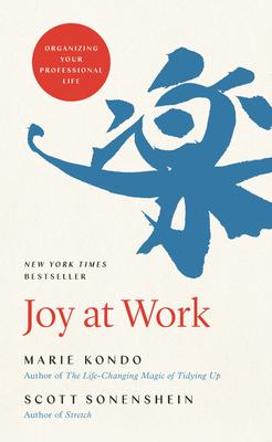 Joy at work : organizing your professional life