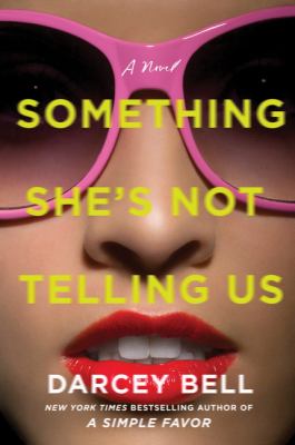 Something she's not telling us : a novel