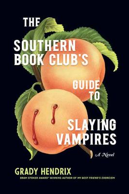 The southern book club's guide to slaying vampires : a novel