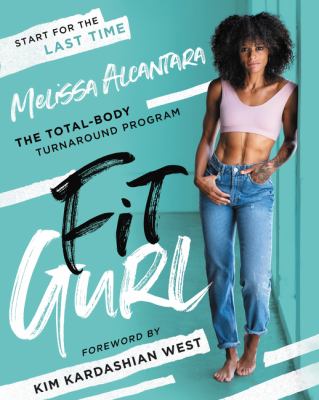 Fit gurl : the total-body turnaround program