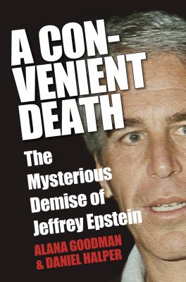 A convenient death : the mysterious demise of Jeffrey Epstein