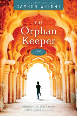 The orphan keeper : a novel, based on a true story