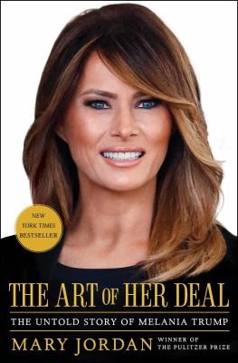 The art of her deal : the untold story of Melania Trump