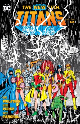 The New Teen Titans. Volume six