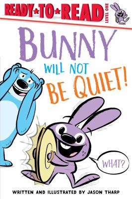 Bunny will not be quiet!