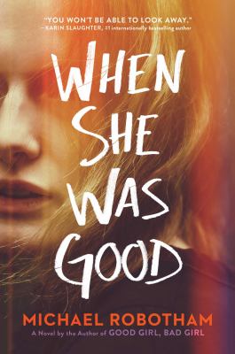 When she was good : a novel