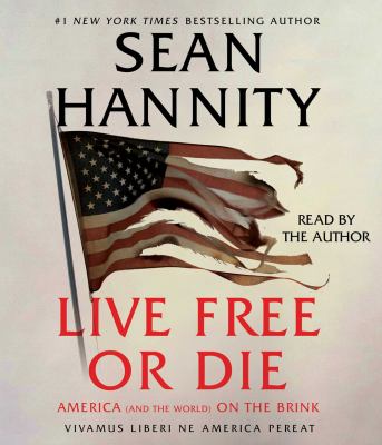 Live free or die : America (and the world) on the brink