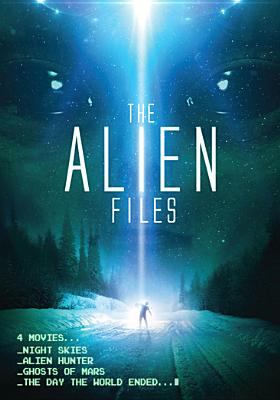 The alien files : Night skies - Alien hunter - Ghosts of Mars - The day the world ended.