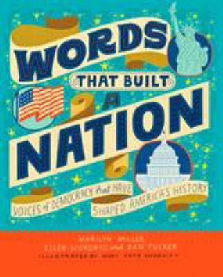 Words that built a nation : voices of democracy that have shaped America's history