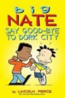 Big Nate. Say good-bye to Dork City