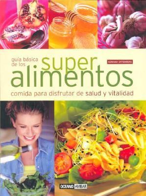 Superalimentos : guía esencial para la salud y vitalidad