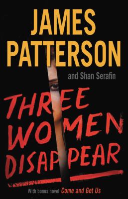 Three women disappear : with a bonus novel: Come and get us