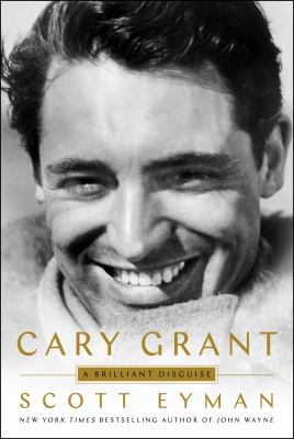 Cary Grant : a brilliant disguise