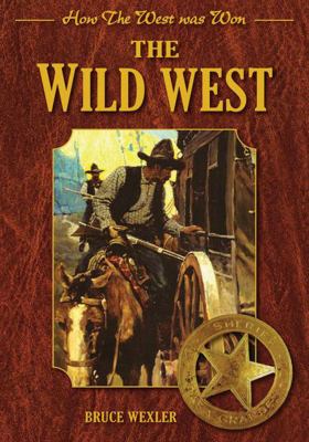 The wild West : how the West was won