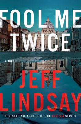 Fool me twice : a novel