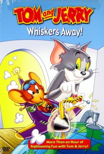 Tom and Jerry. Whiskers away! /
