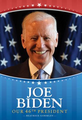 Joe Biden : our 46th president