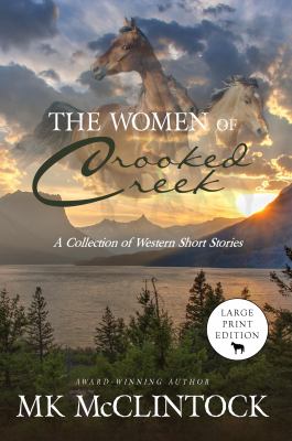 The women of Crooked Creek : a collection of four short works of fiction