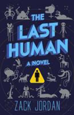 The last human : a novel