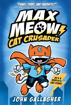 Max Meow. Vol. 1, Cat Crusader