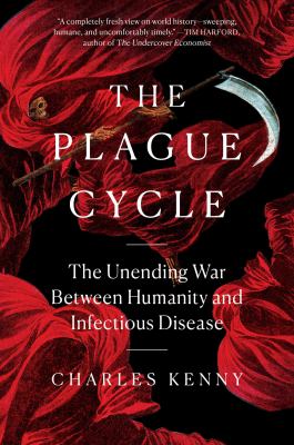 The plague cycle : the unending war between humanity and infectious disease