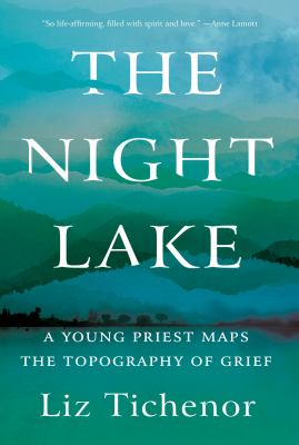The night lake : a young priest maps the topography of grief