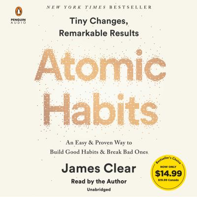 Atomic habits : an easy & proven way to build good habits & break bad ones