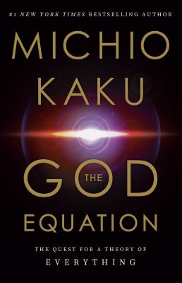 The God equation : the quest for a theory of everything