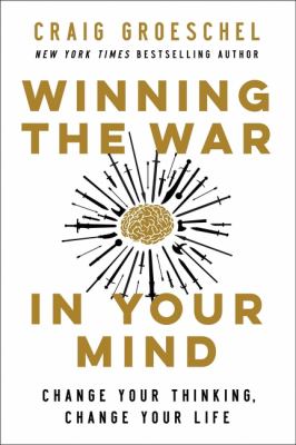 Winning the war in your mind : change your thinking, change your life